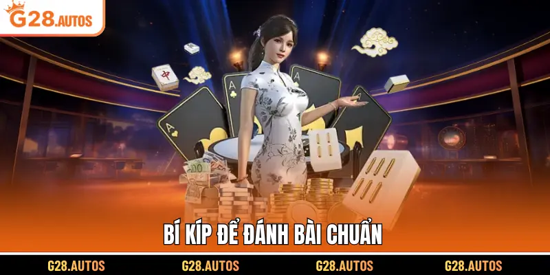 Bí kíp để đánh bài chuẩn