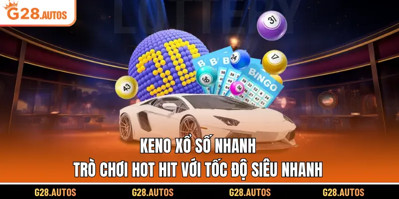 Keno Xổ Số Nhanh