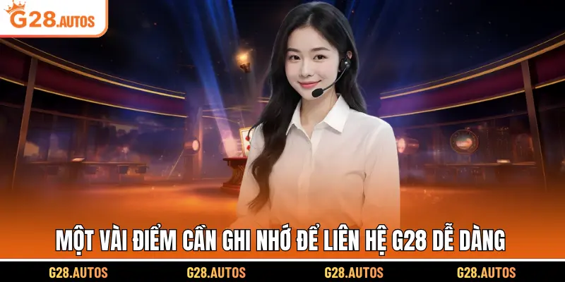 Một vài điểm cần ghi nhớ để liên hệ G28 dễ dàng