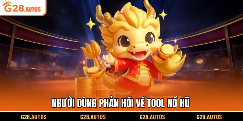 Người dùng phản hồi về Tool nổ hũ