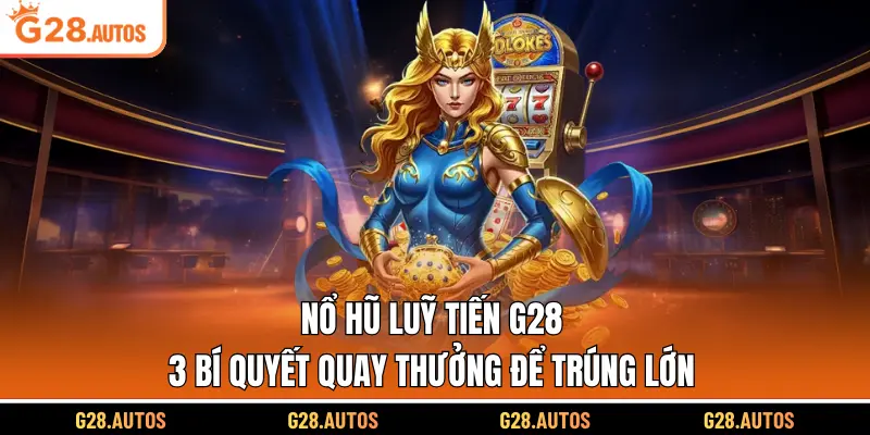 Nổ Hũ Luỹ Tiến